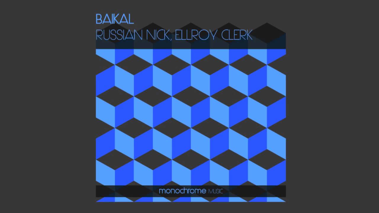 YouTubeでRussian Nick, Ellroy Clerk - Baikal - Original Mixを視聴