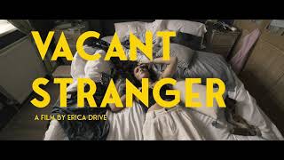 Erica Drive -  Vacant Stranger (official video) Resimi