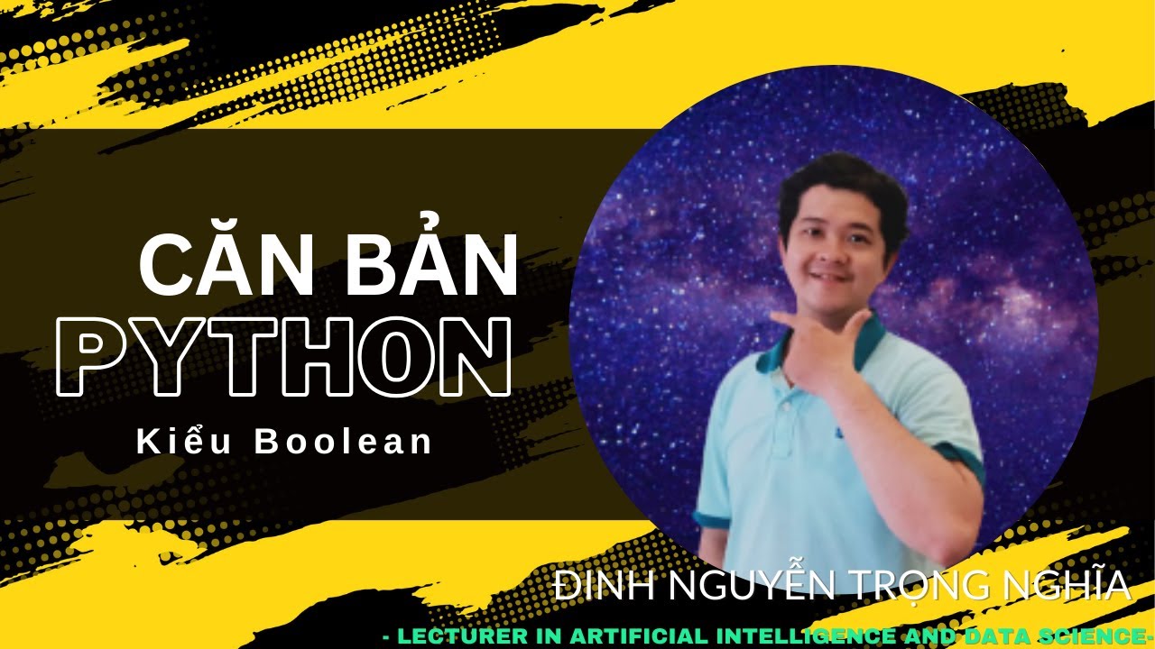 Python Cơ Bản Bài 6 – Kiểu Boolean - YouTube