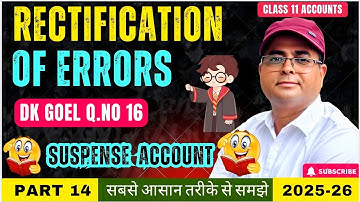 Rectification of Errors Class 11 Accounts | SUSPENSE ACCOUNT DK Goel Q16 🔥 | Short Tricks  🎯