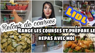 RETOUR DE COURSES LIDL + RANGE  LES COURSES + PRÉPARE LE REPAS AVEC MOI