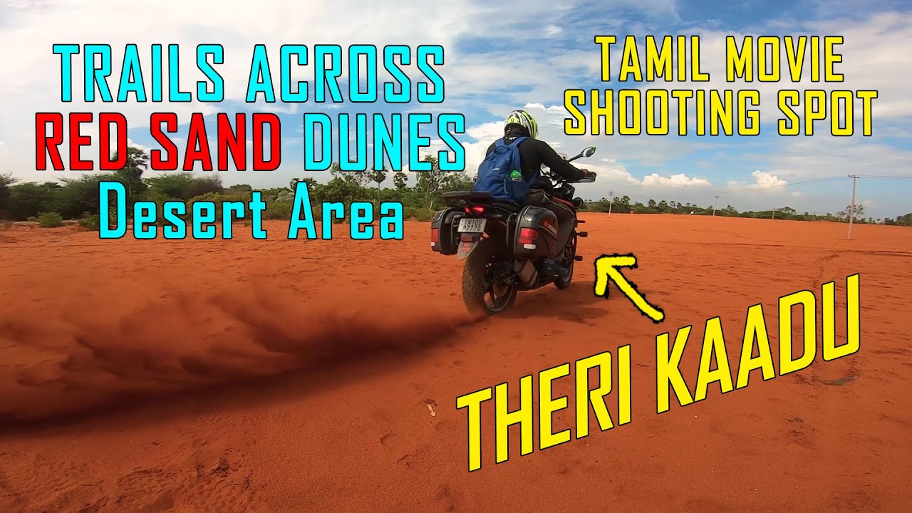 There is a desert in Tamil Nadu and the dunes are red