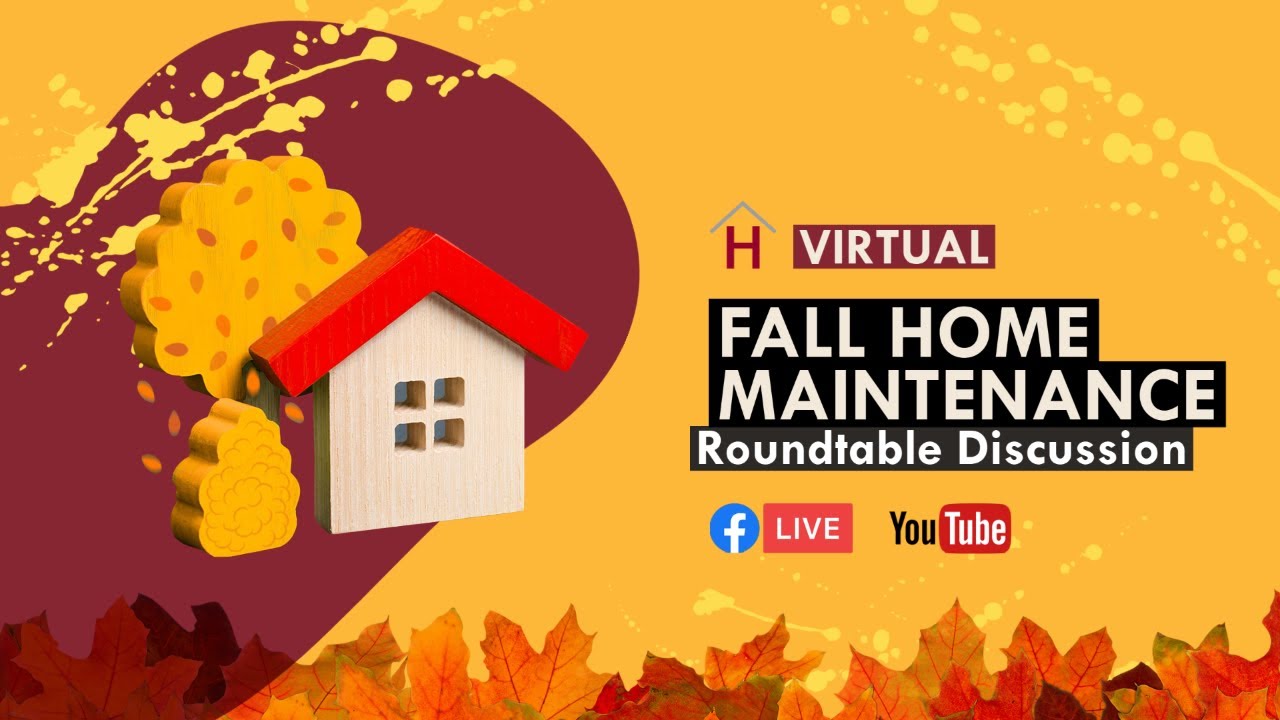 Virtual Roundtable Discussion: Fall Home Maintenance