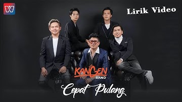 Kangen Band - Cepat Pulang (Official Lyric Video)