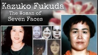 Kazuko Fukuda: The Woman of Seven Faces