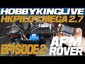 HKPilot Mega 2.7 Series Episode 2 - APM Rover - HobbyKing Live