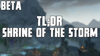 TL;DR - Shrine of the Storm (BETA)