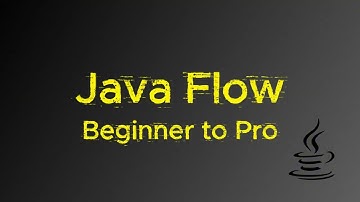 Java Flow – Beginner to Pro