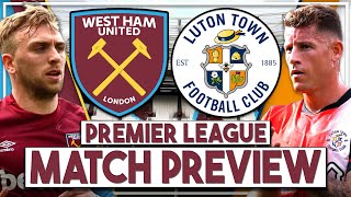 West Ham Utd v Luton Town Preview | 'Best team to play right now & I think Luton stay up!'