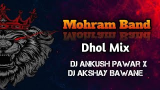 Mohram Band (Dhol Tasha)  Dj Ankush Pawar x Dj Akshay Bawane