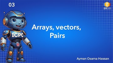 ICPC Tanta Community | Winter 2026 | L0W3 | Arrays, vectors, pairs