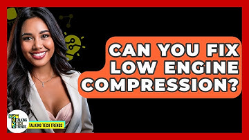 Can You Fix Low Engine Compression? - Talking Tech Trends