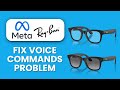 Meta Smart Glasses Voice Commands Not Responding 🎤 Step by Step Fix Guide