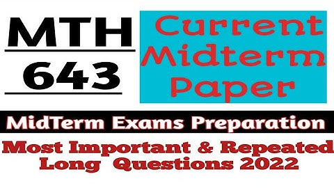 MTH643 current midterm paper solve for exam 2022 || current midterm paper 2022