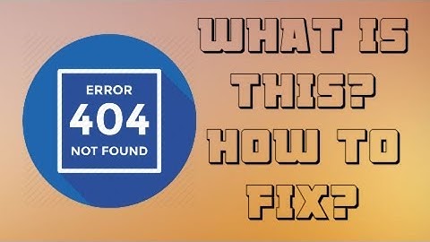 What is error 404:not found||when 404 error occurs||how to fix error code 404