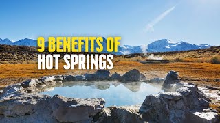 9 Benefits of Hot Springs
