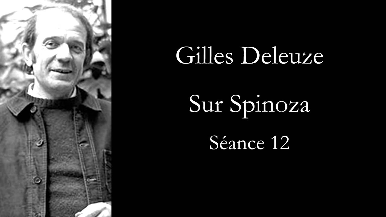 Spinoza The Velocities Of Thought Lecture 13 17 March 1981 The Deleuze Seminars