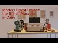 Modern Egypt Project The British Museum In Cairo 