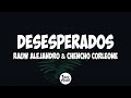 Desesperados (Letra) - Rauw Alejandro & Chencho Corleone