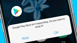 Google Play Store isnt Responding .Do You Want To Close it  || How To Fixed Problem