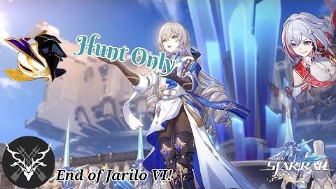 We finish with Jarilo VI! | Honkai Star Rail - Hunt Only 5# [English]