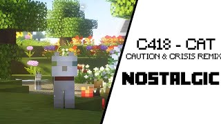 C418 - Cat [Minecraft Theme Song] (Caution & Crisis Remix)