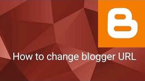 How to change URL of blogspot blog