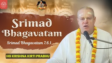 Morning Srimad Bhagavatam Class by HG Krishna Kirti Prabhu || Srimad Bhagavatam 7.6.1