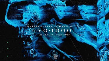 Martin Garrix, R3HAB & Skytech - Voodoo (Red Rocks Intro Edit)