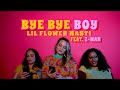 Lil flower nasti bye bye boy feat zman  official music