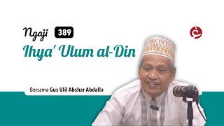 389. Ngaji Ihya' Ulum al-Din | Gus Ulil Abshar Abdalla