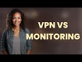 Does Using a VPN Really Stop Network Monitoring?