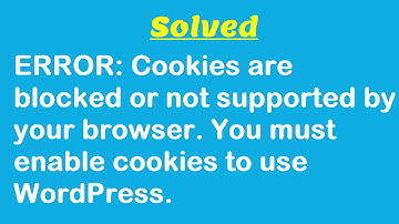ERROR Cookies are blocked or not supported by your browser. You must enable cookies to use WordPress