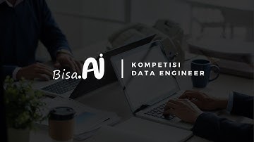 Kompetisi Data Engineer BISA.AI!