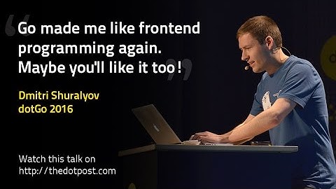 dotGo 2016 - Dmitri Shuralyov - Go in the browser