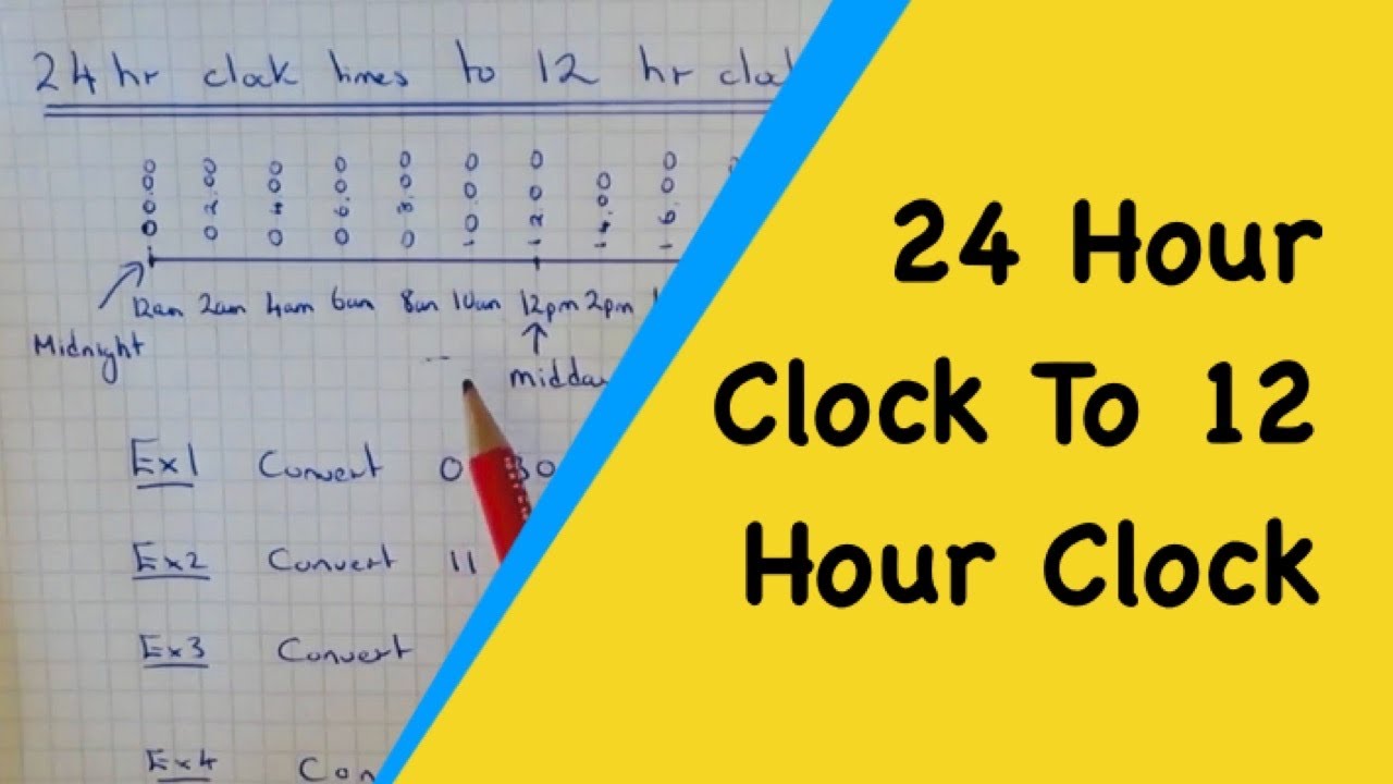 How to 24 hour clock times into 12 clock times (normal times am and pm) - YouTube