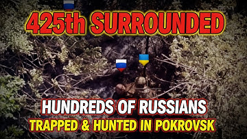 425th Surrounds & Wipes Out 100s of Trapped Russians in Pokrovsk