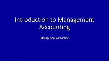 Module 1 - Introduction to Management Accounting - Video 1