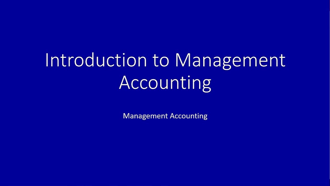 Module 1 - Introduction To Management Accounting - Video 1