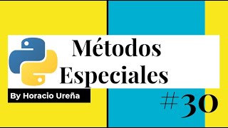 Curso de Python de Cero a Experto #30 - (POO) Metodos Especiales