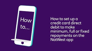 How to Set Up a Credit Card Direct Debit for Minimum, Full or Fixed Repayments Using the NatWest app
