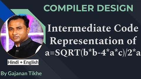 Intermediate Code  Representation of the statement- Abstract Syntax Tree, Postfix Notation, TAC