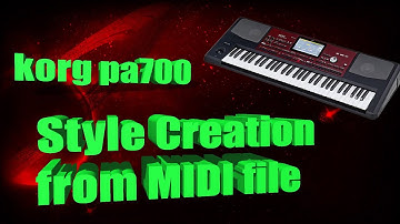 Korg pa700: Style Creation from Midi file