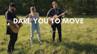 Dare You To Move // Sam Richardson and Amy and Joe Farrar // From The Heart Collective