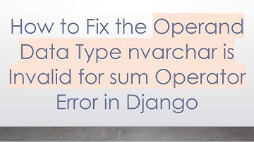 How to Fix the Operand Data Type nvarchar is Invalid for sum Operator Error in Django