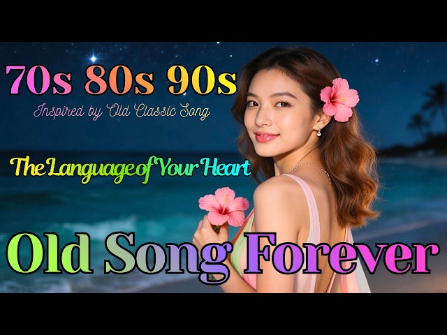 The Language of Your Heart ❤️70s 80s 90s Romantic Song | Classic Nostalgic Inspiration