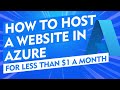 Host A Static Website in Azure for less than $1 A Month