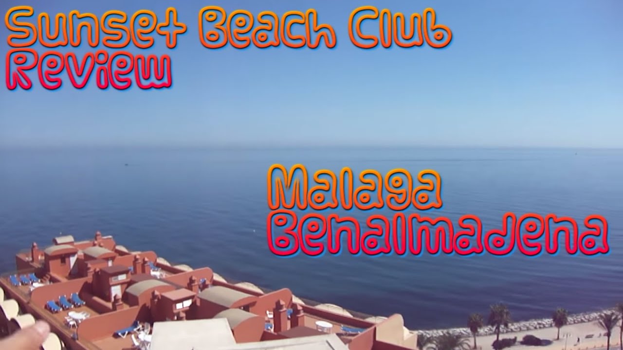 Sunset Beach Club Review - Malaga - Benalmadena - YouTube