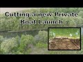 Cutting a new Private Boat Launch; Land for sale; Illinois land management project