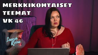 MERKKIKOHTAISET TEEMAT / VIIKKO 46 | LAURA ROINE